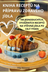 Kniha ReceptŮ Na PŘípravu Zdravého Jídla