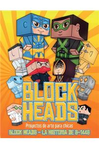 Proyectos de arte para chicas (Block Heads - La historia de S-1448)