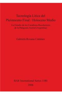 Tecnología Lítica del Pleistoceno Fina l/ Holoceno Medio