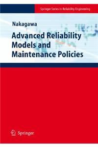 Advanced Reliability Models and Maintenance Policies