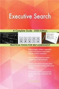 Executive Search A Complete Guide - 2020 Edition