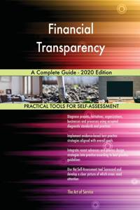 Financial Transparency A Complete Guide - 2020 Edition