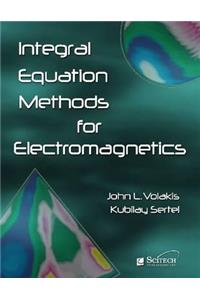 Integral Equation Methods for Electromagnetics