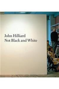 John Hilliard: Not Black and White