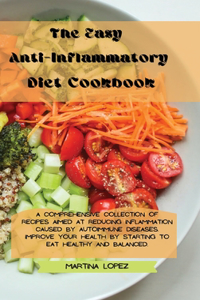 The Easy Anti-Inflammatory Diet Cookbook
