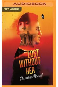 Lost Without Her