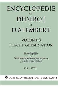 Encyclopédie de Diderot et d'Alembert - Volume 9 - FLECHI-GERMINATION