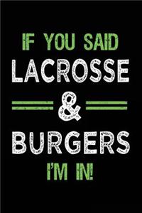 If You Said Lacrosse & Burgers I'm In