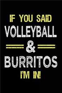 If You Said Volleyball & Burritos I'm in