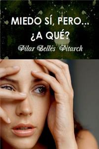 Miedo sí, pero... ¿a qué?