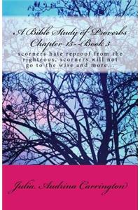 A Bible Study of Proverbs Chapter 15--Book 3