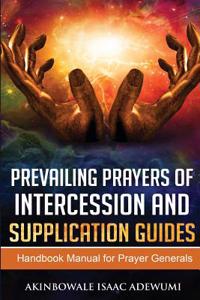 Prevailing Prayers of Intercession and Supplication Guides