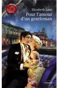 Pour L'Amour D'Un Gentleman (Harlequin Les Historiques)