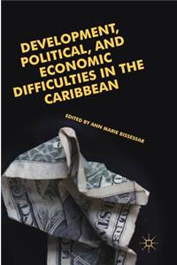 Development, Political, and Economic Difficulties in the Caribbean