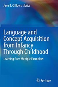 Language and Concept Acquisition from Infancy Through Childhood