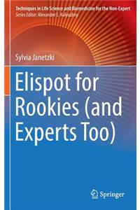 Elispot for Rookies (and Experts Too)