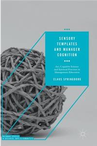 Sensory Templates and Manager Cognition
