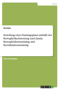 Erstellung eines Trainingsplans mithilfe der Beweglichkeitstestung nach Janda. Beweglichkeitstraining und Koordinationstraining