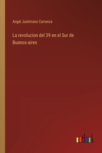 revolucion del 39 en el Sur de Buenos-aires