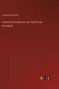 Praktische Studien an der Familie der Orchideen