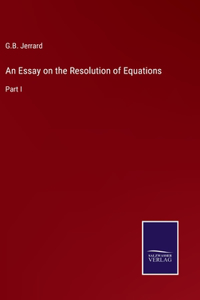 Essay on the Resolution of Equations