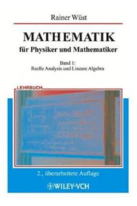 MATHEMATIK fur Physiker und Mathematiker: Band 1: Reelle Analysis und Lineare Algebra