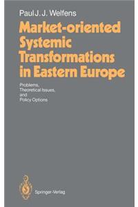 Market-Oriented Systemic Transformations in Eastern Europe