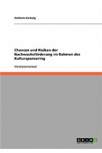 Chancen und Risiken der Nachwuchsförderung im Rahmen des Kultursponsoring