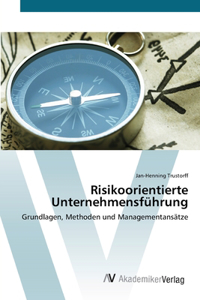 Risikoorientierte Unternehmensführung