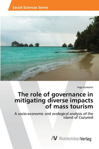 role of governance in mitigating diverse impacts of mass tourism