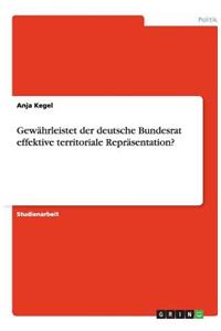 Gewährleistet der deutsche Bundesrat effektive territoriale Repräsentation?
