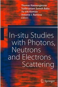 In-Situ Studies with Photons, Neutrons and Electrons Scattering