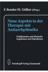 Neue Aspekte in Der Therapie Mit Antiarrhythmika: Präklinische Und Klinische Ergebnisse Mit Diprafenon