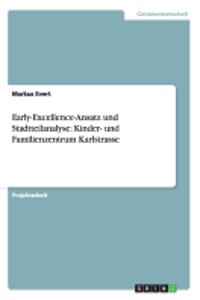 Early-Excellence-Ansatz und Stadtteilanalyse: Kinder- und Familienzentrum Karlstrasse