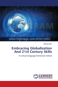 Embracing Globalization And 21st Century Skills