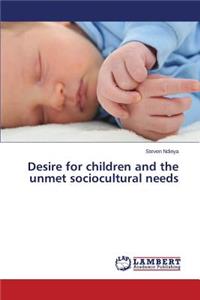 Desire for Children and the Unmet Sociocultural Needs