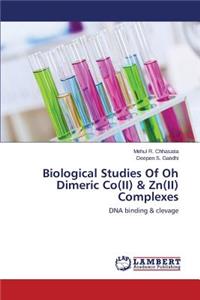 Biological Studies Of Oh Dimeric Co(II) & Zn(II) Complexes