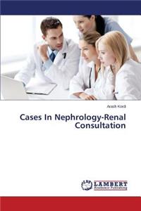 Cases In Nephrology-Renal Consultation