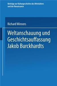 Weltanschauung und Geschichtsauffassung Jakob Burckhardts