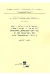 Neuzeitliche Handschriften Aus Dem Nachlass Der Bruder Bernhard Und Hieronymus Pez in Der Bibliothek Des Benediktinerstiftes Melk