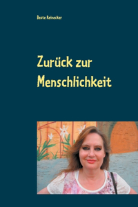 Zurück zur Menschlichkeit