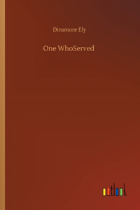 One WhoServed