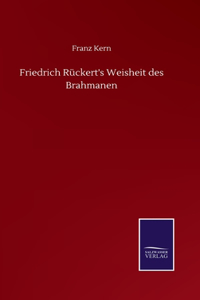 Friedrich Rückert's Weisheit des Brahmanen