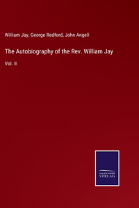 Autobiography of the Rev. William Jay