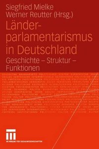 L Nder-Parlamentarismus in Deutschland: Geschichte Struktur Funktionen