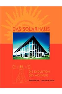 Das Solarhaus - Die Evolution des Wohnens