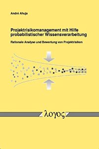 Projektrisikomanagement Mit Hilfe Probabilistischer Wissensverarbeitung