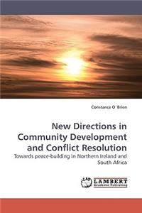 New Directions in Community Development and Conflict Resolution