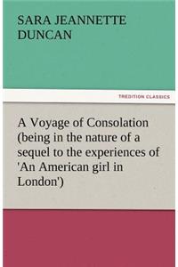 A Voyage of Consolation (Being in the Nature of a Sequel to the Experiences of 'an American Girl in London')