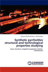 Synthetic Pyrrhotites Structural and Technological Properties Studying